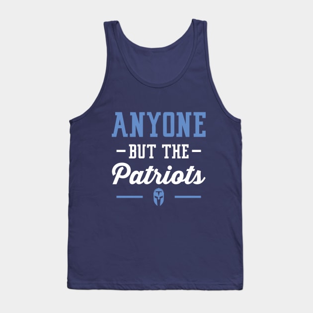 Anyone But The Patriots - Tennessee Tank Top by anyonebutthepatriots